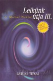 Agykontroll Kft Dr. Newton, Michael: Lelkünk útja III. - könyv