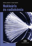Akadémiai Kiadó Kónya József, M. Nagy Noémi: Nukleáris és radiokémia - könyv