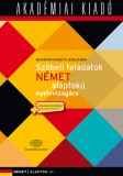 Akadémiai Kiadó Mondvay-Németh Boglárka: Szóbeli feladatok német alapfokú nyelvvizsgára - virtuális melléklettel - könyv