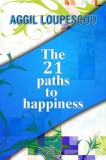 AKAKIA Publications Aggil Loupescou: The 21 Paths to Happiness - könyv