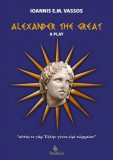 AKAKIA Publications Ioannis E. M. Vassos: Alexander the Great - könyv