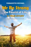 AKAKIA Publications Panagiotis Michael: Mr Be Strong: The Tourist of Life - könyv