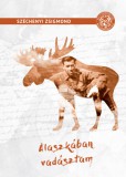 Alaszkában vadásztam