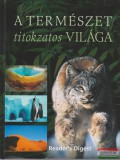 Albert Valéria szerk. - A természet titokzatos világa