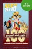 Alexandra kiadó Alex Suli - 100 Benedek Elek mese - Szövegértés feladatgyűjtemény - 8-10 éves korig