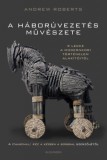 Alexandra kiadó Andrew Roberts: A háborúvezetés művészete - könyv