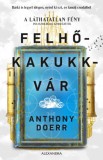 Alexandra kiadó Anthony Doerr: Felhőkakukkvár - könyv
