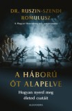 Alexandra kiadó Dr. Ruszin-Szendi Romulusz: A háború öt  alapelve - könyv