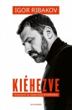 Alexandra kiadó Igor Rbakov: Kiéhezve - Innováció az oligarchák árnyékában - könyv
