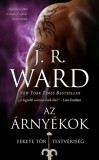 Alexandra kiadó J. R. Ward: Az árnyékok - Fekete Tőr Testvériség 13. - könyv