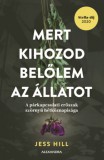 Alexandra kiadó Jess Hill: Mert kihozod belőlem az állatot - könyv