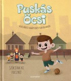 Alexandra kiadó Kemény Kristóf - Puskás Öcsi - Szökjünk ki focizni!