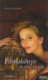 Alexandra kiadó Lévai Katalin - Párnakönyv és más mesék