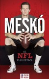 Alexandra kiadó Meskó Zoltán - Bálint Mátyás: Meskó - Az NFL első kézből - könyv