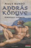 Alexandra kiadó Nagy Bandó András - András könyve