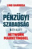 Alexandra kiadó Pénzügyi szabadság 5 év alatt network marketinggel