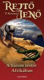 Alexandra kiadó Rejtő Jenő: A három testőr Afrikában - könyv