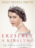 Alexandra kiadó Sally Bedell Smith: Erzsébet, a királynő - könyv