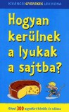 Alexandra kiadó Szénási Éva: Hogyan kerülnek a lyukak a sajtba? - könyv