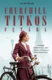 Alexandra Könyvesház Kft. Alan Hlad: Churchill titkos futára - könyv