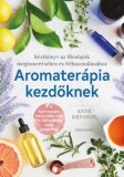 Alexandra Könyvesház Kft. Anne Kennedy: Aromaterápia kezdőknek - könyv
