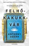 Alexandra Könyvesház Kft. Anthony Doerr: Felhőkakukkvár - könyv