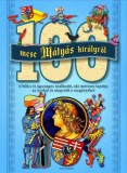 Alexandra Könyvesház Kft. Dan Buettner: 100 mese Mátyás királyról - könyv