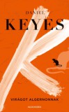 Alexandra Könyvesház Kft. Daniel Keyes: Virágot Algernonnak - könyv