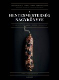 Alexandra Könyvesház Kft. Fabien Pairon, Chrisian Segui, Nicolas Arnaud: A hentesmesterség nagykönyve - könyv