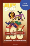 Alexandra Könyvesház Kft. Fehér Sarolta: Alex Suli - 100 mese Mátyás Királyról - Szövegértés feladatgyűjtemény - könyv