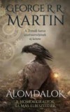 Alexandra Könyvesház Kft. George R. R. Martin: Álomdalok I. - könyv
