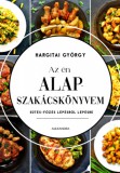 Alexandra Könyvesház Kft. Hargitai György: Az én alapszakácskönyvem - könyv