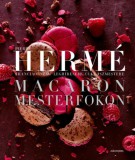 Alexandra Könyvesház Kft. Hermé, Pierre: Macaron mesterfokon - könyv