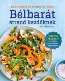 Alexandra Könyvesház Kft. Kitty Martone: Bélbarát étrend kezdőknek - könyv