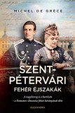 Alexandra Könyvesház Kft. Michel de Grèce: Szentpétervári fehér éjszakák - könyv