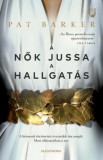 Alexandra Könyvesház Kft. Pat Barker: A nők jussa a hallgatás - könyv