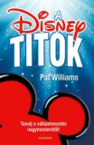 Alexandra Könyvesház Kft. Pat Williams: A Disney-titok - könyv