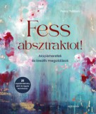 Alexandra Könyvesház Kft. Petra Thölken: Fess absztraktot! - könyv
