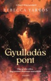 Alexandra Könyvesház Kft. Rebecca Yarros: Gyulladáspont - könyv
