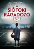 Alexandra Könyvesház Kft. Szántó Dániel: A siófoki ragadozó - könyv