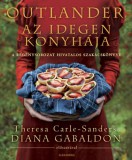 Alexandra Könyvesház Kft. Theresa Carle-Sanders: Outlander - Az idegen konyhája - könyv