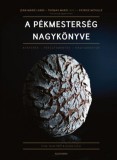 Alexandra Könyvesház Kft. Thomas Marie, Jean-Marie Lanio, Mitaillé, Patrice: A pékmesterség nagykönyve - könyv