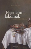 Alinea Kiadó Bogos Zsuzsanna: Fejedelmi lakomák - könyv