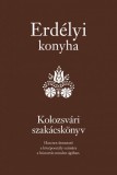 Alinea Kiadó Egy székely asszony: Erdélyi konyha - Kolozsvári szakácskönyv - könyv