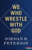 Allen Lane Jordan B. Peterson - We Who Wrestle With God