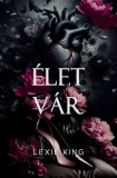 Álmodozók Kiadó Lexie King: Élet vár - könyv