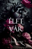 Álmodozók Kiadó Lexie King: Élet vár - könyv