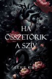 Álmodozók Kiadó Lexie King: Ha összetörik a szív - könyv