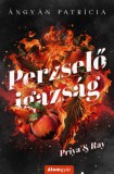 Álomgyár Kiadó Ángyán Patrícia: Perzselő igazság - Priya & Ray - könyv