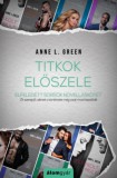 Álomgyár Kiadó Anne L. Green: Titkok előszele (novella) - könyv